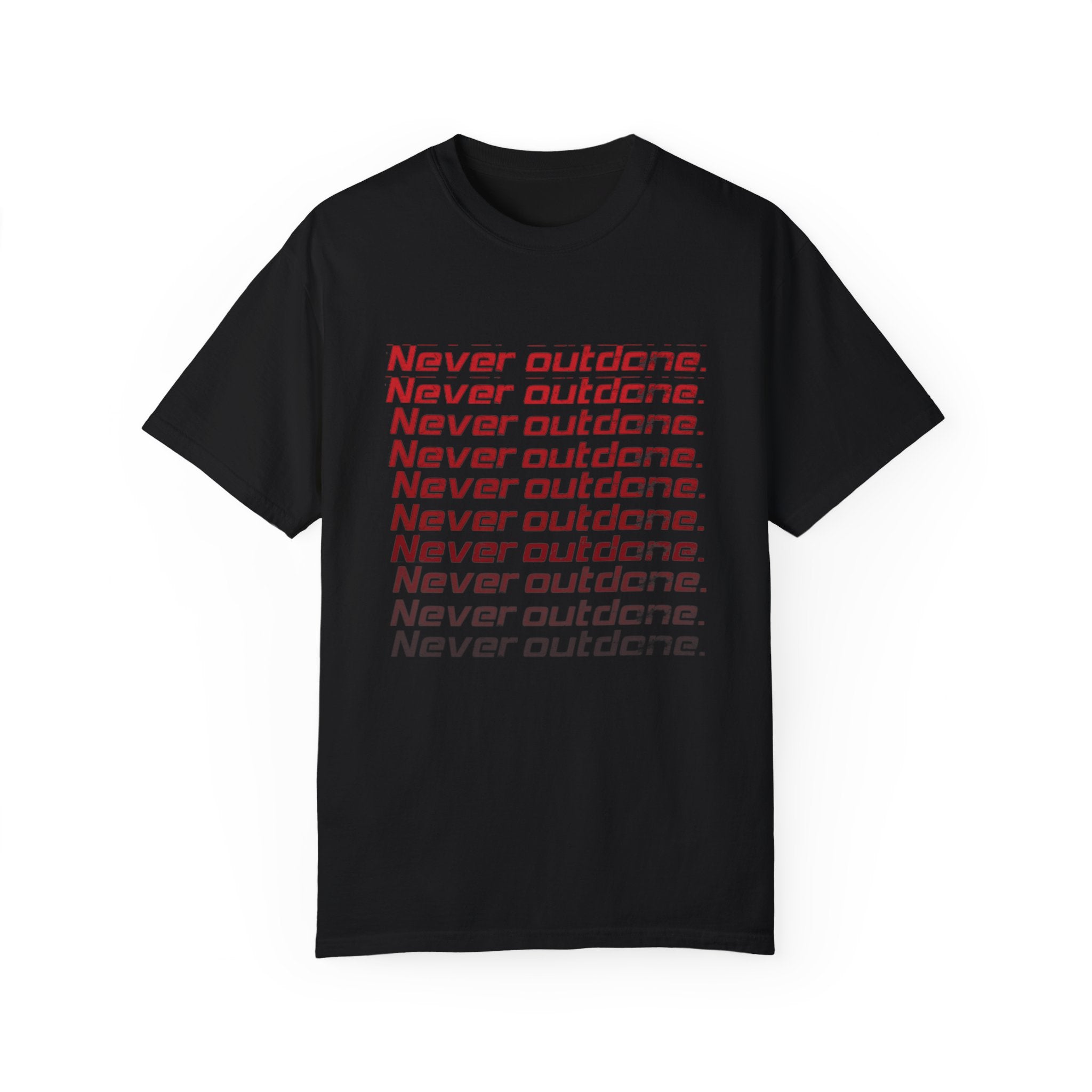 Never Outdone T-shirt