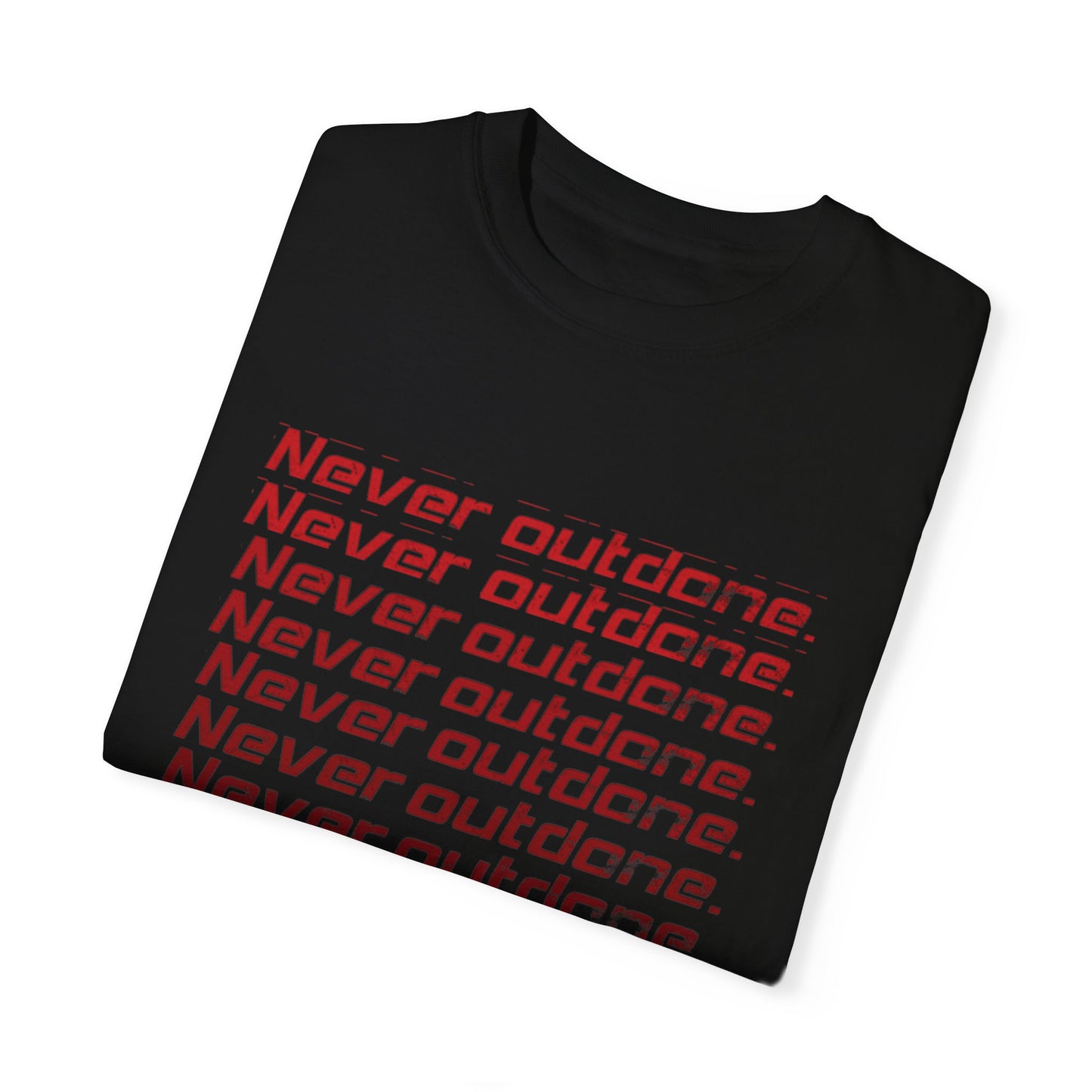 Never Outdone T-shirt