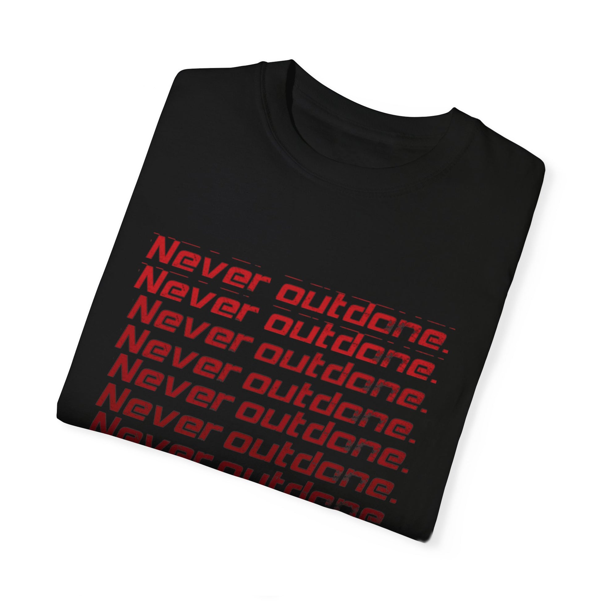 Never Outdone T-shirt