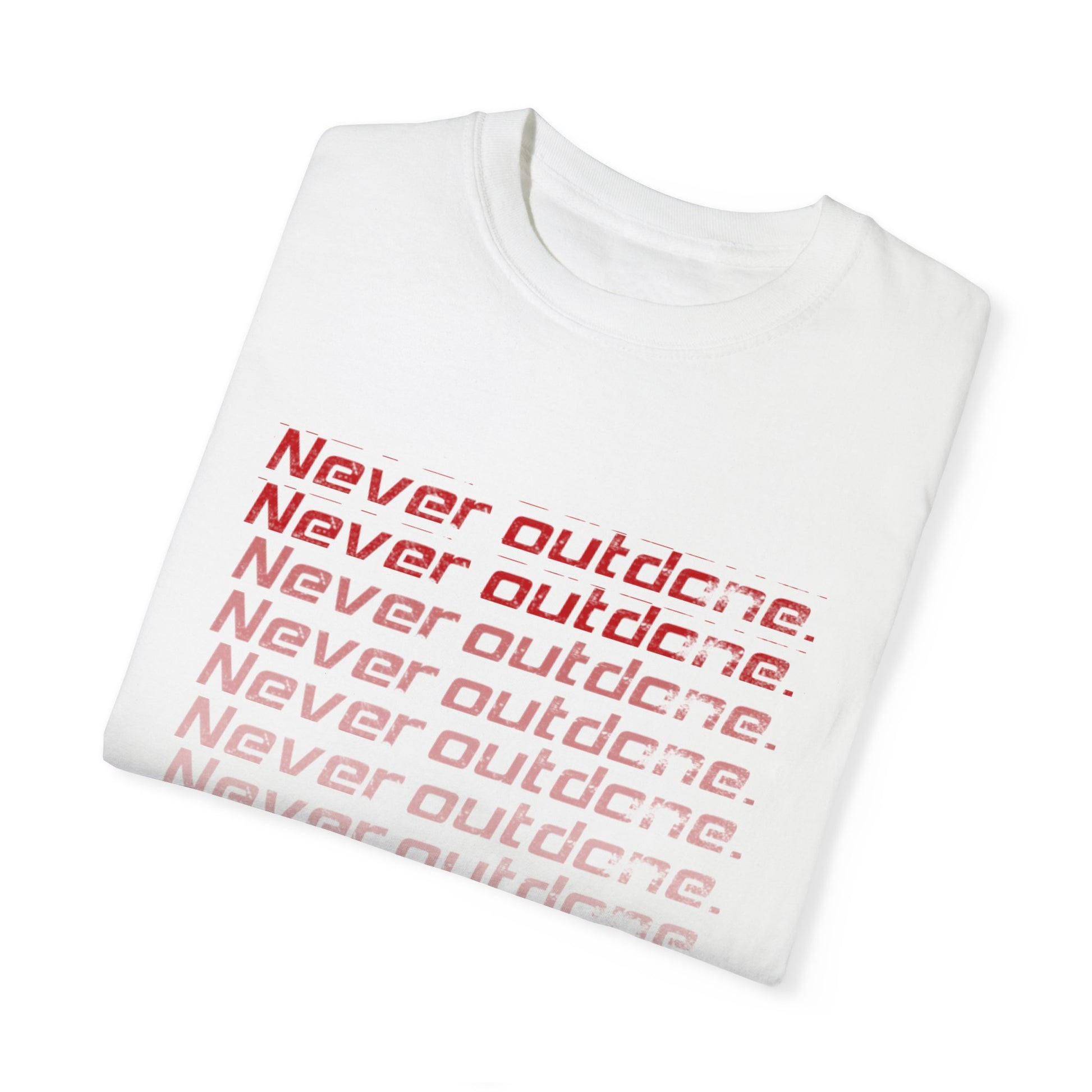 Never Outdone T-shirt