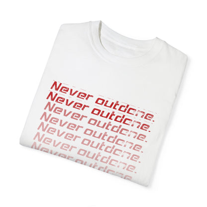 Never Outdone T-shirt